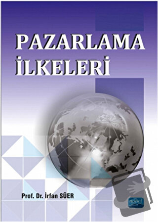 Pazarlama İlkeleri - İrfan Süer - Nobel Akademik Yayıncılık - Fiyatı -