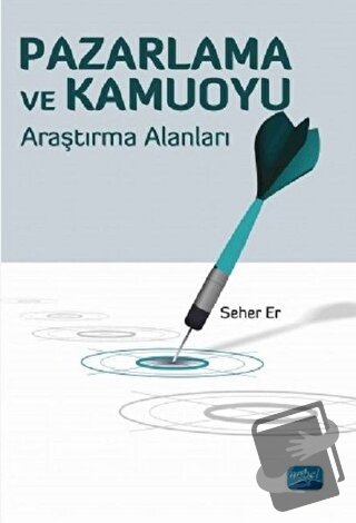 Pazarlama ve Kamuoyu - Seher Er - Nobel Akademik Yayıncılık - Fiyatı -