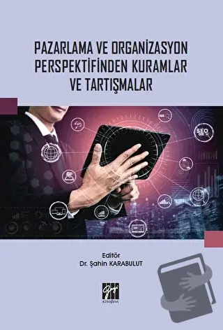 Pazarlama ve Organizasyon Perspektifinden Kuramlar ve Tartışmalar - Şa