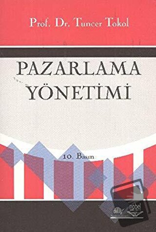 Pazarlama Yönetimi - Tuncer Tokol - Nobel Akademik Yayıncılık - Fiyatı