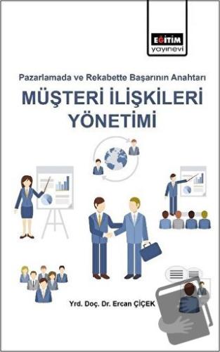 Pazarlamada ve Rekabette Başarı Anahtarı Müşteri İlişkileri Yönetimi -