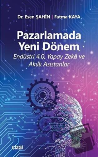 Pazarlamada Yeni Dönem - Esen Şahin - Çizgi Kitabevi Yayınları - Fiyat