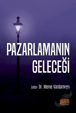 Pazarlamanın Geleceği - Merve Vardarsuyu - Nobel Bilimsel Eserler - Fi