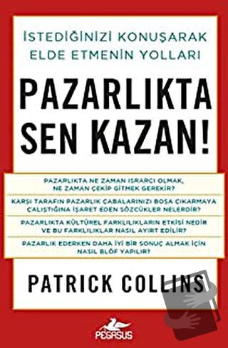 Pazarlıkta Sen Kazan! - Patrick Collins - Pegasus Yayınları - Fiyatı -