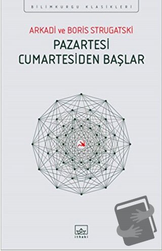 Pazartesi Cumartesiden Başlar - Arkadi Strugatski - İthaki Yayınları -