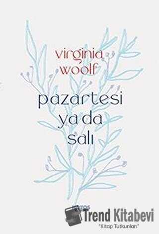 Pazartesi ya da Salı - Virginia Woolf - Notos Kitap - Fiyatı - Yorumla