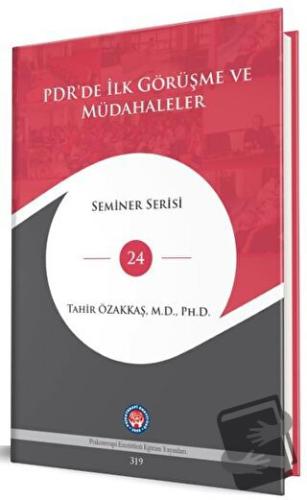 PDR'de İlk Görüşme Ve Müdahaleler (Ciltli) - Tahir Özakkaş - Psikotera