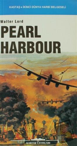 Pearl Harbour - Walter Lord - Kastaş Yayınları - Fiyatı - Yorumları - 