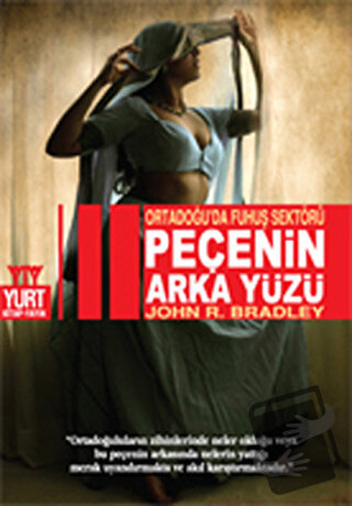 Peçenin Arka Yüzü - John R. Bradley - Yurt Kitap Yayın - Fiyatı - Yoru