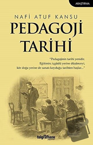 Pedagoji Tarihi - Nafi Atuf Kansu - Telgrafhane Yayınları - Fiyatı - Y