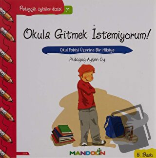 Pedagojik Öyküler: 7 - Okula Gitmek İstemiyorum! - Ayşen Oy - Mandolin