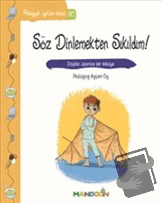 Pedagojik Öyküler Dizisi 30 - Söz Dinlemekten Sıkıldım! - Ayşen Oy - M