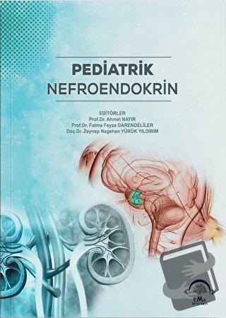 Pediatrik Nefroendokrin - Ahmet Nevzat Nayır - EMA Tıp Kitabevi - Fiya