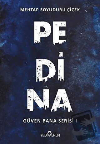 Pedina - Güven Bana Serisi 1 - Mehtap Soyuduru Çiçek - Yediveren Yayın