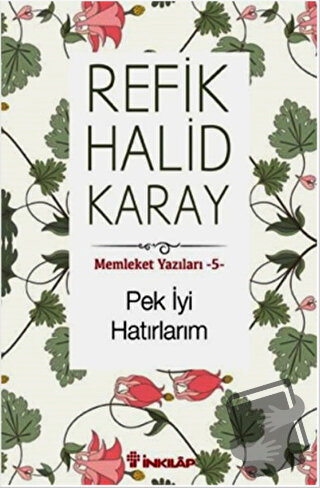 Pek İyi Hatırlarım - Memleket Yazıları 5 - Refik Halid Karay - İnkılap