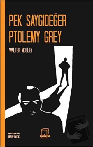 Pek Saygıdeğer Ptolemy Grey - Walter Mosley - Dedalus Kitap - Fiyatı -