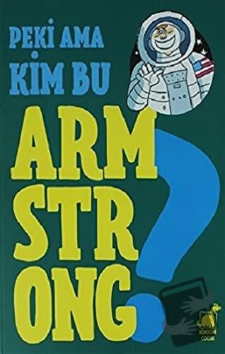 Peki Ama Kim Bu Armstrong ? - Giulia Calandra Buonaura - Dinozor Çocuk