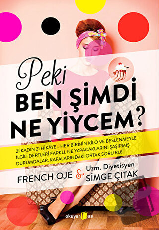 Peki Ben Şimdi Ne Yiycem? - French Oje - Okuyan Us Yayınları - Fiyatı 