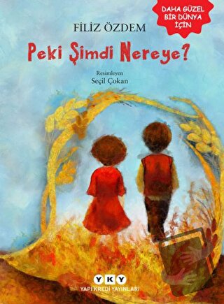 Peki Şimdi Nereye? - Filiz Özdem - Yapı Kredi Yayınları - Fiyatı - Yor