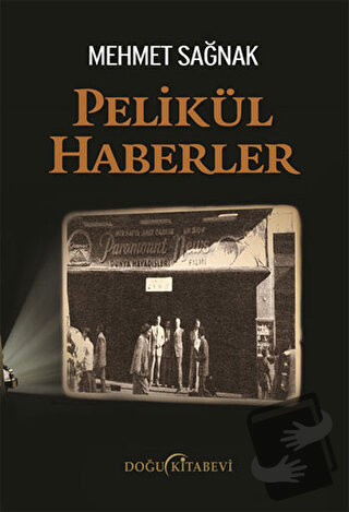 Pelikül Haberler - Mehmet Sağnak - Doğu Kitabevi - Fiyatı - Yorumları 