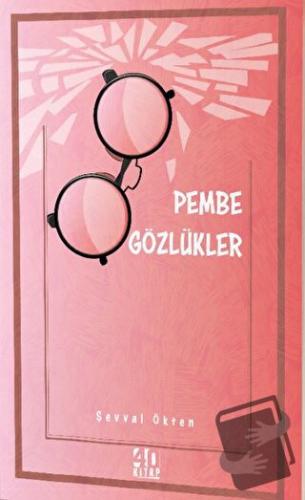 Pembe Gözlükler - Şevval Ökten - 40 Kitap - Fiyatı - Yorumları - Satın