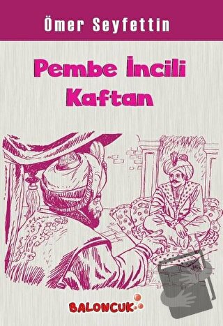 Pembe İncili Kaftan - Ömer Seyfettin - Baloncuk - Fiyatı - Yorumları -