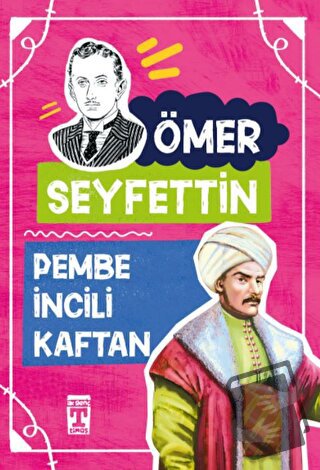 Pembe İncili Kaftan - Ömer Seyfettin - Timaş Çocuk - Fiyatı - Yorumlar