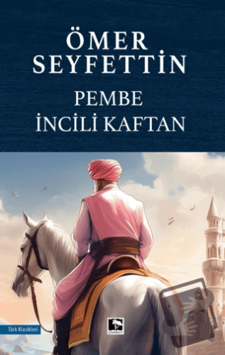 Pembe İncili Kaftan - Ömer Seyfettin - Çınaraltı Yayınları - Fiyatı - 