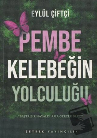 Pembe Kelebeğin Yolculuğu - Eylül Çiftçi - Zeyrek Yayıncılık - Fiyatı 