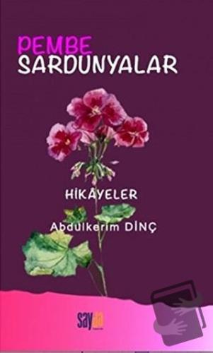 Pembe Sardunyalar - Abdulkerim Dinç - Sayda Yayınları - Fiyatı - Yorum