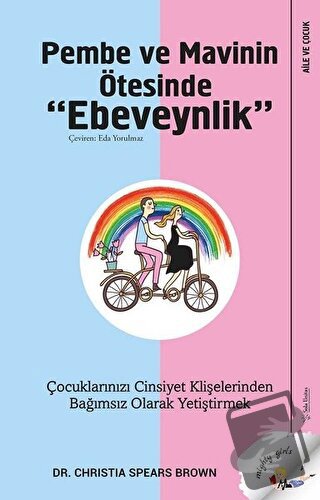 Pembe ve Mavinin Ötesinde Ebeveynlik - Christia Spears Brown - Sola Un