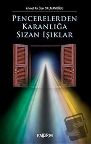 Pencerelerden Karanlığa Sızan Işıklar - Ahmet Ali Özer Salmanoğlu - Ka