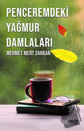 Penceremdeki Yağmur Damlaları - Mehmet Mert Sarkan - Gece Kitaplığı - 