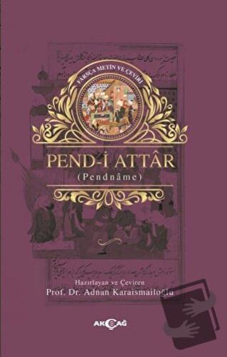 Pend-i Attar - Adnan Karaismailoğlu - Akçağ Yayınları - Fiyatı - Yorum