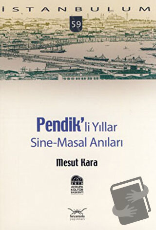 Pendikli Yıllar, Sine-Masal Anılar - Mesut Kara - Heyamola Yayınları -