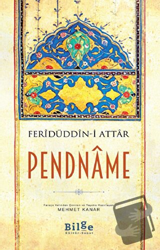 Pendname - Feridüddin Attar - Bilge Kültür Sanat - Fiyatı - Yorumları 