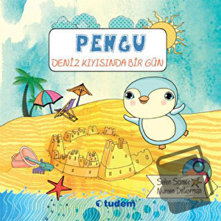 Pengu : Deniz Kıyısında Bir Gün - Selen Somer - Uçanbalık Yayıncılık -