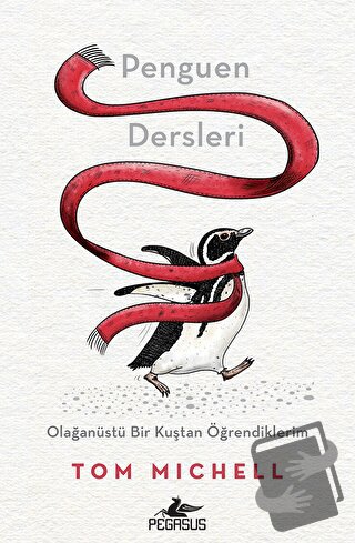 Penguen Dersleri Olağanüstü Bir Kuştan Öğrendiklerim - Tom Michell - P