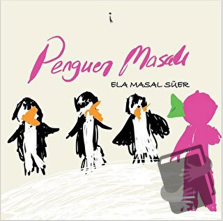 Penguen Masalı - Ela Masal Süer - İkinci Adam Yayınları - Fiyatı - Yor