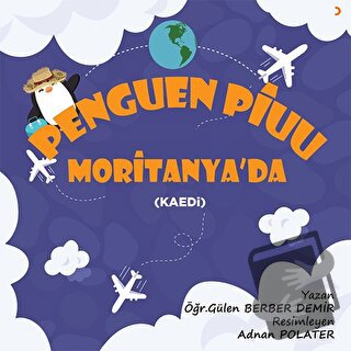 Penguen Piuu Moritanya'da - Gülen Berber Demir - Cinius Yayınları - Fi