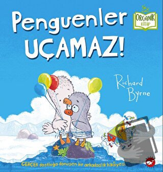 Penguenler Uçamaz! (Ciltli) - Richard Byrne - Beyaz Balina Yayınları -