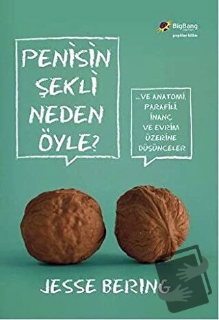 Penisin Şekli Neden Öyle? - Jesse Bering - BigBang Yayınları - Fiyatı 