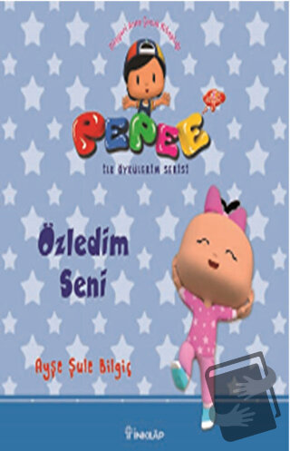 Pepee - Özledim Seni - Ayşe Şule Bilgiç - İnkılap Kitabevi - Fiyatı - 