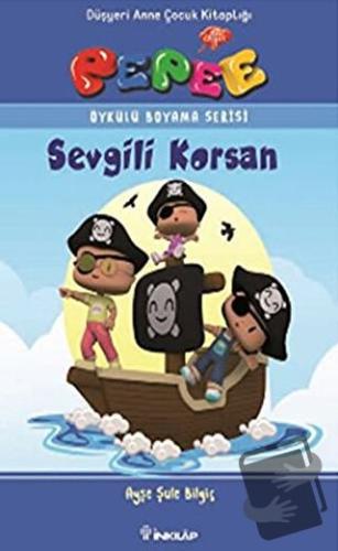 Pepee - Sevgili Korsan - Ayşe Şule Bilgiç - İnkılap Kitabevi - Fiyatı 