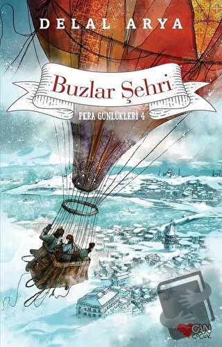 Pera Günlükleri 4 - Buzlar Şehri - Delal Arya - Can Çocuk Yayınları - 