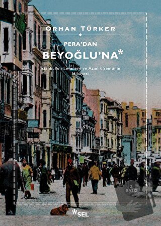 Pera'dan Beyoğlu'na - Orhan Türker - Sel Yayıncılık - Fiyatı - Yorumla