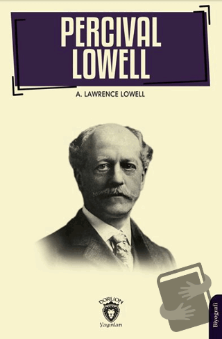 Percival Lowell’ın Biyografisi - A. Lawrence Lowell - Dorlion Yayınlar