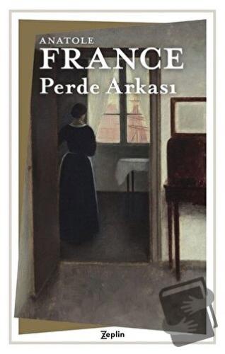 Perde Arkası - Anatole France - Zeplin Kitap - Fiyatı - Yorumları - Sa