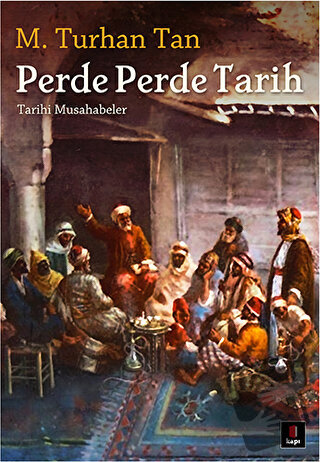 Perde Perde Tarih - M. Turhan Tan - Kapı Yayınları - Fiyatı - Yorumlar