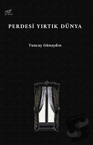 Perdesi Yırtık Dünya - Tuncay Günaydın - Pruva Yayınları - Fiyatı - Yo